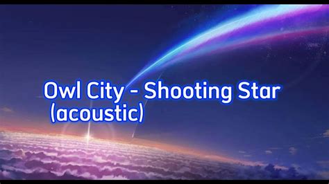 Owl City – Shooting Star (Acoustic) Lyrics .